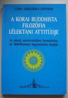 A korai buddhista filozófia lélektani attitűdje (Láma Anagarika Govinda)