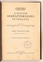 1938 - A magyar sebésztársaság munkálatai. XXIV. naggyűlés. Bp., 1938. M. Sebésztársaság. 496 p. Korabeli félvászonkötésben, tulajdonosi pecséttel.