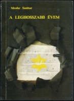 Sanbar, Moshe: A leghosszabb évem. Bp., 1990, Ikva. Papírkötésben, jó állapotban.
