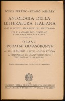 Boros Ferenc, Szabó Mihály: Antologia della letteratura italiana. (Dal duecento alla fine del settecento.) Olasz irodalmi olvasókönyv. (A XIII. századtól a XVIII. század végéig. Bp.,1942, Kir. Magy. Egyetemi Nyomda. Kiadói papírkötés.