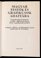 Seregélyi György: Magyar festők és grafikusok adattára. Szeged, 1988, szerzői. Vászonkötésben, egyébként jó állapotban.