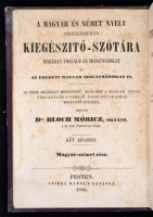 Dr. Bloch Mór: A magyar és német nyelv nélkülözhetetlen kiegészítő-szótára. Magában foglaló az iodegenszókat és az eredeti magyar szólásmódokat is. I-II. kötet Magyar-német, német-magyar rész. (Egybekötve.) Pest, 1946, Geibel