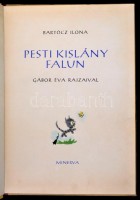 Bartócz Ilona: Pesti kislány falun. Gábor Éva rajzaival. Bp.,[1960], Minerva. Kiadói illusztrált félvászon-kötés, kissé kopottas borítóval.