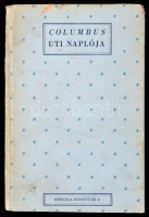 Columbus uti naplója. Fordította és sajtó alá rendezte: Szerb Antal. Officina könyvtár 2. Bp.,1941, Officina. Kiadói kartonált papírkötés, kopott borítóval, kissé szakadt gerinccel.