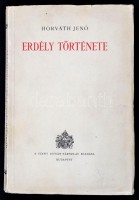 Horváth Jenő: Erdély története. Bp.,(1939), Szent István-Társulat. Kiadói papírkötés. Jó állapotban.