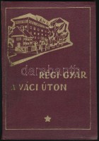 Régi gyár a váci úton. A Láng Gépgyár 90 éve. Bp., 1960, Sztálinvárosi-Nyomda. Számos fekete-fehér fényképpel illusztrálva. Kiadói aranyozott egészvászon-kötés. Jó állapotban.