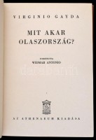 Virginio Gayda: Mit akar Olaszország? Fordította Widmar Antonio. Bp.,(1940.),Athenaeum. Kiadói félvászon-kötés, jó állapotban.  A mű szerepel az Ideiglenes Nemzeti Kormány által 1945-ben kiadott, tiltott könyvek listáján.