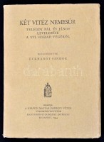 Két vitéz nemesúr Telegdy Pál és János levelezése a 16. század végéről. Közzétette Eckhardt Sándor.
Bp. 1944, Kir. Magy. Pázmány Péter Tudományegyetem Magyarságtudományi Intézete. 218 l., 1 lev. Kiadói papírborítóban.