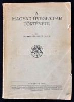 Sághelyi Lajos: A magyar üvegesipar története. Bp., 1938, Ipartestület. Kissé sérült papírkötésben, egyébként jó állapotban.