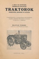Magyar Ferenc: A négy és kétütemű, kerekes és lánctalpas traktorok ismertetése, kezelése és javítása. Szeged, 1944, Szeged Uj Nemzedék Lapvállalat Rt. Kiadói papírkötés.