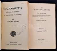 Schütz Antal két könyve: Eucharisztia+Az örökkévalóság. Bp., 1937-1943. Szent István Társulat. Kiadói papírkötésben.