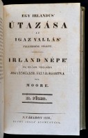 (Thomas) Moore: Egy irlandus' útazása az igaz vallás' felkeresése végett. Irland népe' ősi hitének védelmére jegyzésekkel felvilágosítva. I-II. füzet. Nagyváradon, 1836, Tichy János, 294+285+9 p. Átkötött egészvászon-kötés,