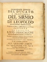 (A Szerémségi Hercegség leirasa) Avanci, Giuseppe: Chorographia istorica del Ducato,e Provincia del Sirmio dalla Sagra Cesarea Maesta di Leopoldo invittissimo Imperatore Conferito col Mero, e Misto Impero, e col Titolo d Altezza al Prencipe