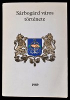 Sárbogárd város története. Szerk.: Farkas Gábor. Dunaújváros, 1989, Vörösmarty Nyomda. Fekete-fehér fotókkal illusztrálva. Kiadói papírkötés, kiadói papír védőborítóban. Megjelent 3000 példányban. Szép állapotban.