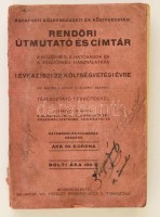 1921-1922 Budapest közrendészeti és közigazgatási rendőri útmutató és címtár. A közönség, a hatóságok, és a rendőrség használatára. I. évf. az 1921/22. költségvetési évre. Bp.,(1921),'Pátria',512 p. Kiadói