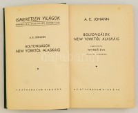 A. E. Johann: Bolyongások New-Yorktól Alaszkáig. Fordította: Nyíreő Éva. Ismeretlen világok. Bp., é.n., Athenaeum, 256 p. Kiadói aranyozott egészvászon kötésben. Fekete fehér képekkel, térképekkel illusztrálva. Jó állapotban