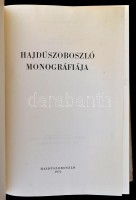Hajdúszoboszló monográfiája. Szerk.: Dankó Imre. Hajdúszoboszló, 1975, Hajdúszoboszló Város Tanácsa , 1975, 847 p. Kiadói félvászon-kötés, kissé kopott borítóval, a hátsó szennylap és az utolsó két lap kissé foltos.