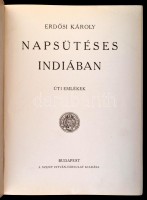 Erdősi Károly: Napsütéses Indiában. Úti emlékek. Bp.,(1927), Szent István-Társulat. Kiadói aranyozott egészvászon-kötés, kopottas borítóval, fekete-fehér fotókkal.