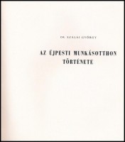 Dr. Szalai György: Az újpesti munkásotthon története. Pestkörnyéki Munkásotthonok Krónikája. Emlékek Budapest Múltjából. Bp.,1963, BTM, Globus Nyomda. Fekete-fehér fotókkal illusztrálva. Kiadói papírkötés.