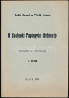 Balla Dezső-Török János: A Szolnoki Papírgyár története. Az alapítástól az államosításig. I. kötet. Szolnok, 1979, PV Szolnoki Papírgyára. Kiadói papírkötés. Megjelent 2000 példányban.