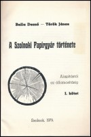 Balla Dezső-Török János: A Szolnoki Papírgyár története. Az alapítástól az államosításig. I. kötet. Szolnok, 1979, PV Szolnoki Papírgyára. Kiadói papírkötés. Megjelent 2000 példányban.
