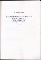 Dr. Majdán János: Helyiérdekű vasutak és kiépülések a Dunántúlon. Bp.,1996, MÁV. Fekete-fehér fotókkal illusztrálva. Kiadói papírkötés.