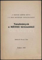 'A magyar gépipar minta - s a honi munkások nevelőintézete.' Tanulmányok a MÁVAG történetéből. Szerk.: Bencze Géza. Bp.,1989, Magyar Történelmi Társulat, (Zalaegerszeg, Helikon Film Nyomda-ny.) Kiadói papírkötés.