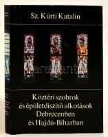 Sz. Kürti Katalin: Köztéri szobrok és épületdíszítő alkotások Debrecenben és Hajdú-Biharban. Debrecen, 1977, Hajdú-Bihar megyei Tanács V.B. Művelődésügyi Osztálya. Kiadói aranyozott félvászonkötésben, kiadói papír