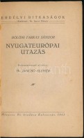 Bölöni Farkas Sándor: Nyugateurópai utazás. Bevezetéssel ellátta: Dr. Jancsó Elemér. Erdélyi Ritkaságok 11. kötet. Kolozsvár,1943, Minerva. Kiadói papírkötés, a gerincen kis sérüléssel.