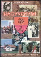 Dr. Bugár Jenő: Nagyvenyim. Nagyvenyim, 1997, Nagyvenyim Önkormányzat. Kiadói papírkötés.