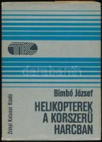 Dr. Bimbó József: Helikopterek a korszerű harcban. Bp.,1981, Zrínyi. Kiadói egészvászon-kötés, kiadói papír védőborítóban.