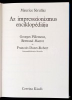 Sérullaz, Maurice: Az impresszionizmus enciklopédiája. Bp., 1978, Corvina. Vászonkötésben, papír védőbortóval, jó állapotban.