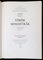 Fehér Géza: Török miniatúrák. A magyarországi hódoltság koráról. Bp., 1975, Magyar Helikon Corvina. Kiadói egészvászon-kötésben, kiadói papír védőborítóban.