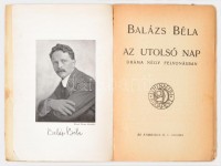 Balázs Béla: Az utolsó nap. Dráma négy felvonásban. Modern Könyvtár. Gyoma, é.n. Athenaeum Irodalmi és Nyomdai Rt. Kiadói szakadozott papírkötésben.
