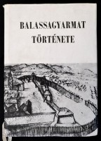 Balassagyarmat története 896-1962. Balogh Sándor, J. Halász Margit. Balassagyarmat, 1977, Balassagyarmat Város Tanácsa. Kiadói egészvászon-kötés, kiadói papír védőborítóban. Megjelent 2500 példányban.
