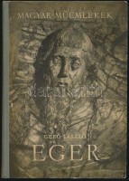Gerő László: Eger. Magyar Műemlékek. Bp., 1954, Képzőművészeti Alap Kiadóvállalata. Kiadói egészvászon kötés, kissé kopott borítóval, jó állapotban.