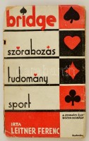 Leitner Ferenc: Bridge, Szórakozás. Tudomány. Sport.Bp., 1932, Szinházi Élet Boltja. (Viktória-ny.) 151 l. Szövegközti ábrákkal. Fűzve, kiadói borítóban. Gerince sérült