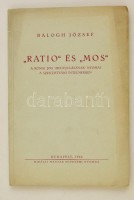 Balogh József: 'Ratio' és 'mos'. A római jog 'megújulásának' nyomai a szentistváni Intelmekben. Bp., 1944, Királyi Magyar Egyetemi Nyomda. Klny. az Egyetemes Filológiai Közlöny 1943. évi 3. füzetéből. A szerző által Hajnal István