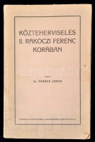 Dr. Takács János: Közteherviselés II. Rákóczi Ferenc korában. Zalaegerszeg, 1941, Pannonia Könyvnyomda. Kiadói papírkötés, kissé foltgos, kissé szakadt borítóval, de alapvetően jó állapotban. Ritka!