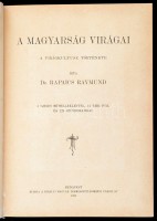 Rapaics Raymund: A magyarság virágai. A virágkultusz története. Bp.,1932, M. Kir. Természettudományi Társulat, VIII+423 p.+ 18 t. (4 színes.) Kiadói festett, illusztrált egészvászon kötésben