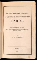 Georg's Freiherrn von Vega. Logarithmisch-Trigonometrisches Handbuch.  Berlin, 1877, Weidmannsche Buchhandlung. Átkötött félvászon-kötés.