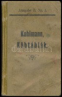 Köbtáblák hengeralakú metszett és faragott fák köbtartalmának föllelésére. Összeáll.: Kohlmann V.+Köbtáblák metszett és faragott fák köbtartalmának főllelésére. Kohlmann V. Eilenburg, é.n., Offenhauer K.V.,