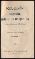 Köbtáblák hengeralakú metszett és faragott fák köbtartalmának föllelésére. Összeáll.: Kohlmann V.+Köbtáblák metszett és faragott fák köbtartalmának főllelésére. Kohlmann V. Eilenburg, é.n., Offenhauer K.V.,
