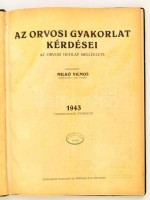 1943 Milkó Vilmos Dr. (szerk.): Az orvosi gyakorlat kérdései. Az Orvosi Hetilap melléklete. 16. évfolyam. Teljes évfolyam egybekötve, félvászon kötésben, jó állapotban.
