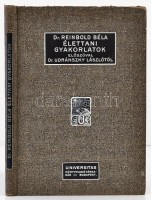 Dr. Reinbold Béla: Útmutató az élettani gyakorlatokhoz. Dr. Udránszky Lászlót előszavával. Bp.,1914, Universitas, (Nyugat-ny.), XXIII+208 p. Szövegközti illusztrációkkal. Kiadói egészvászon-kötés, kissé kopott borítóval, jó