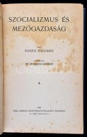 David Eduard: Szocializmus és mezőgazdaság I-II. kötet. Fordította: Dr. Szabados Sándor. Társadalomtudományi Könyvtár. Bp., 1909, Grill Károly. Kiadói egészvászon-kötés, kissé kopottas, kissé foltos borítóval, néhány foltos