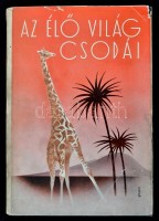Fürst, Artur - Moszkowski: Az élő világ csodái. Bp., é. n., Singer és Wolfner. Vászonkötésben, kicsit sérült papír védőborítóval.