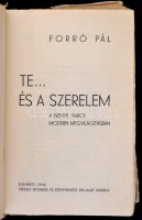 Forró Pál: Te... és a szerelem. A nemek harca modern megvilágításban. Bp.,1935, Székely Nyomda és Könyvkiadó Vállalat. Kiadói papírkötés, deformált gerinccel, kissé szakadozott borítóval.