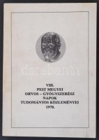 VIII. Pest megyei orvos-gyógyszerész napok tudományos közleményei. Szerk.: Dr. Rigó János., Bp., 1978, Dabasi Nyomda, 722 p. Kiadói papírkötés. Készült 818 példányban. Jó állapotban.