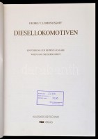 Georg V. Lomonossoff: Diesellokomotiven. Düsseldorf, 1985, VDI-Verlag. Kiadói egészvászon-kötés, kiadói papír védőborítóban, német nyelven. / Linenbinding, in paper cover, in German language.